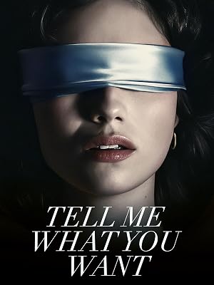 فيلم Tell Me What You Want 2024 مترجم اون لاين