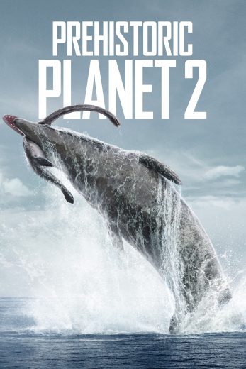 مسلسل Prehistoric Planet الموسم الثاني مترجم مسلسل Prehistoric Planet الموسم الثاني مترجم