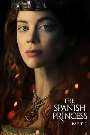 مسلسل The Spanish Princess الموسم الاول مترجم مسلسل The Spanish Princess الموسم الاول مترجم