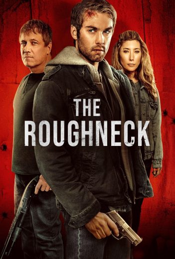 فيلم The Roughneck 2025 مترجم اون لاين