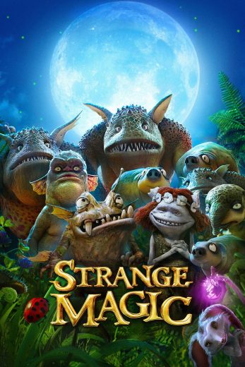 فيلم Strange Magic 2015 مترجم اون لاين